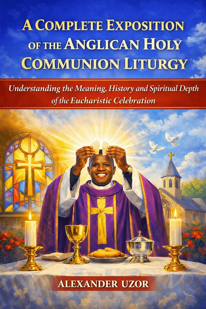 Cover of A Complete Exposition of the Anglican Holy Communion Liturgy by Alexander Uzor.